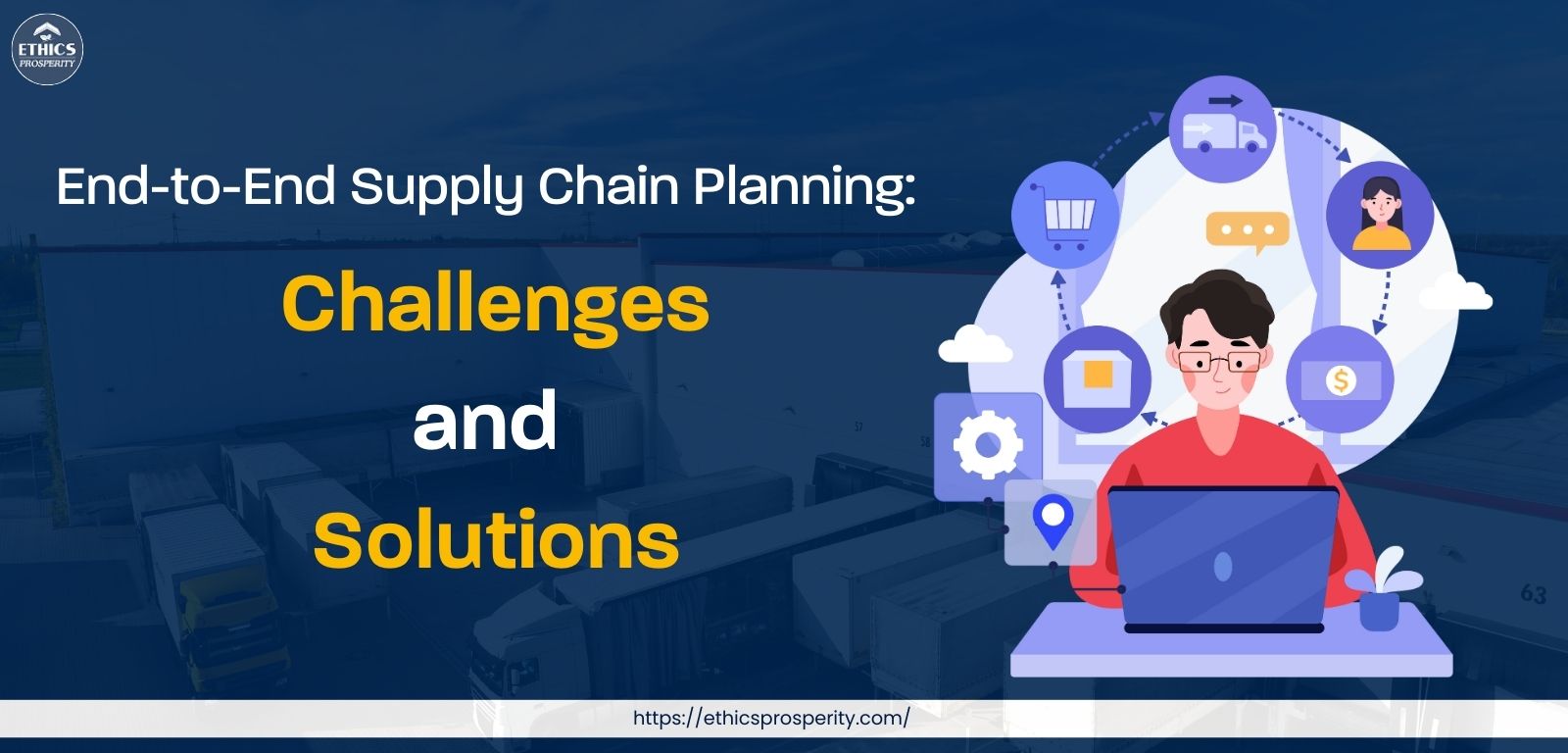 Illustration of end-to-end supply chain planning showing demand forecasting, inventory management, logistics, and collaborative solutions to overcome supply chain problems.