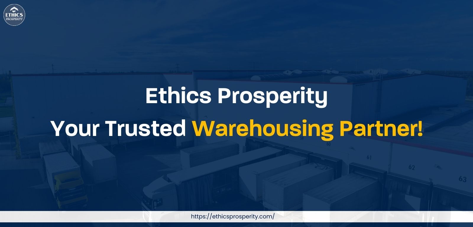 Ethics Prosperity – Trusted Warehousing Partner offering reliable storage, logistics, and end-to-end supply chain solutions.